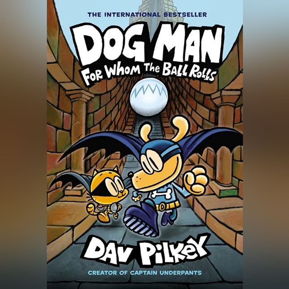 📚 Dog Man: For Whom The Ball Rolls Book